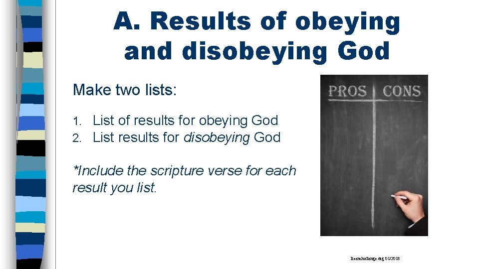 A. Results of obeying and disobeying God Make two lists: 1. 2. List of