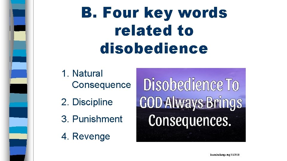 B. Four key words related to disobedience 1. Natural Consequence 2. Discipline 3. Punishment