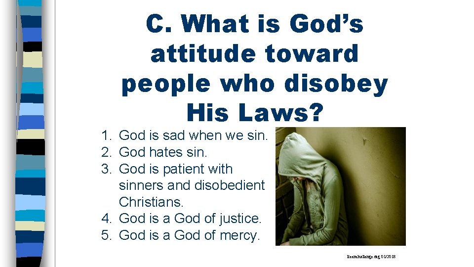 C. What is God’s attitude toward people who disobey His Laws? 1. God is