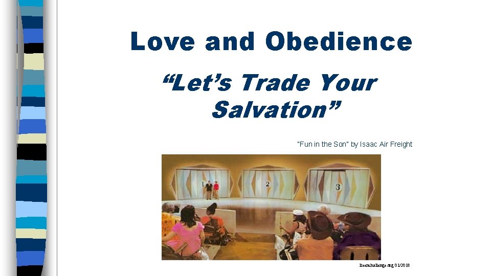 Love and Obedience “Let’s Trade Your Salvation” “Fun in the Son” by Isaac Air