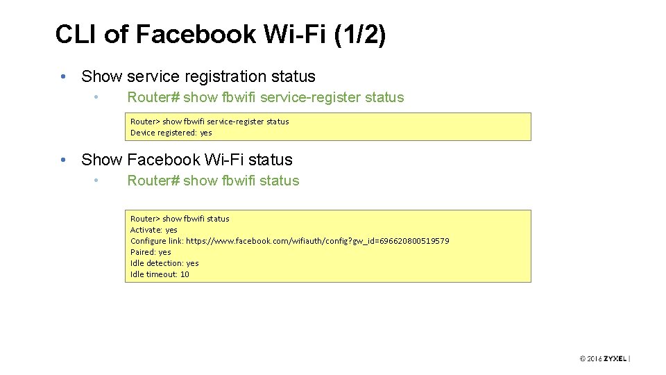 CLI of Facebook Wi-Fi (1/2) • Show service registration status • Router# show fbwifi