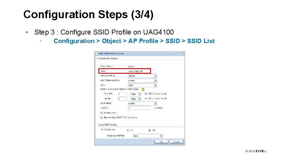 Configuration Steps (3/4) • Step 3 : Configure SSID Profile on UAG 4100 •