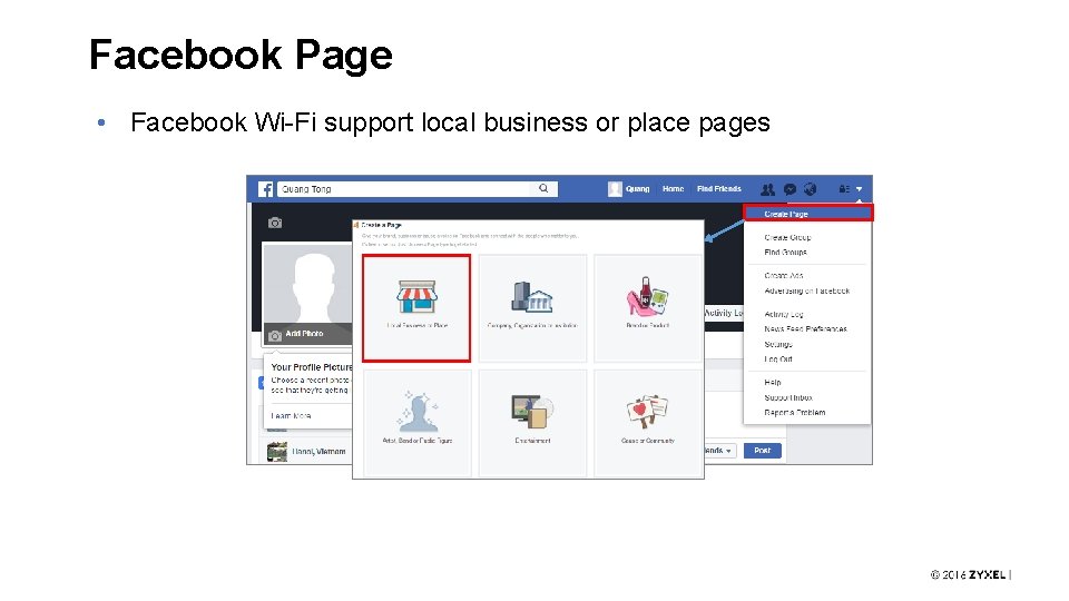 Facebook Page • Facebook Wi-Fi support local business or place pages 