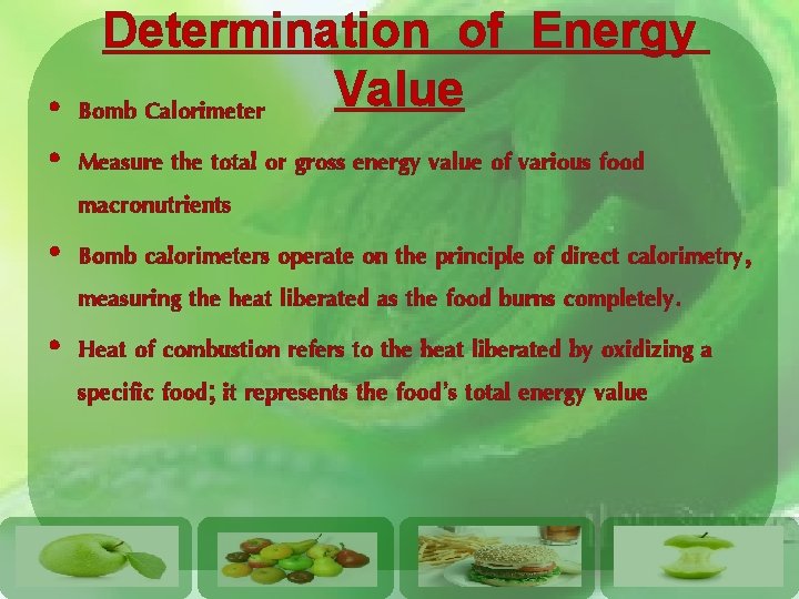 Determination of Energy Value Bomb Calorimeter • • Measure the total or gross energy