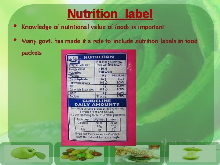 Nutrition label • Knowledge of nutritional value of foods is important • Many govt.