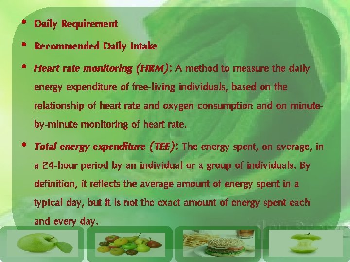  • Daily Requirement • Recommended Daily Intake • Heart rate monitoring (HRM): A