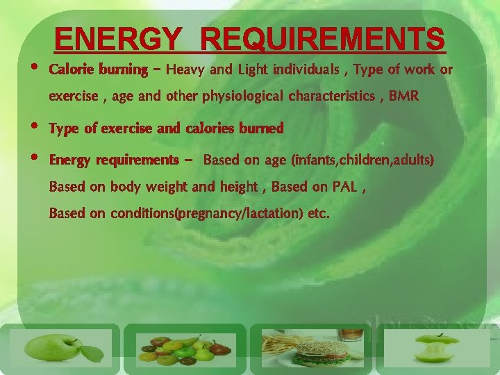 ENERGY REQUIREMENTS • Calorie burning – Heavy and Light individuals , Type of work