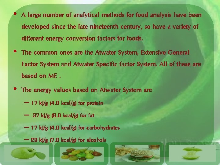  • A large number of analytical methods for food analysis have been developed