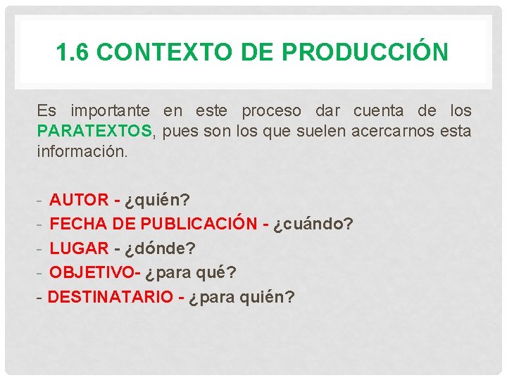 1. 6 CONTEXTO DE PRODUCCIÓN Es importante en este proceso dar cuenta de los