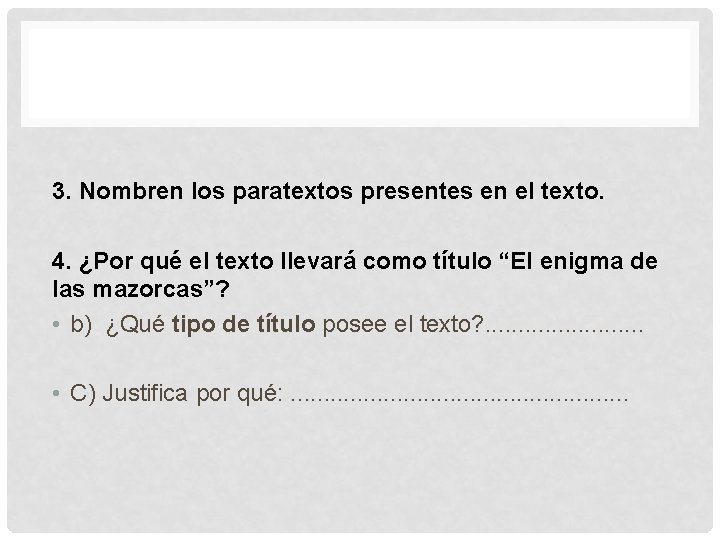 3. Nombren los paratextos presentes en el texto. 4. ¿Por qué el texto llevará