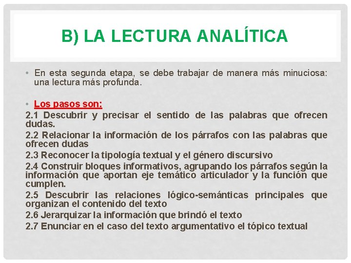B) LA LECTURA ANALÍTICA • En esta segunda etapa, se debe trabajar de manera