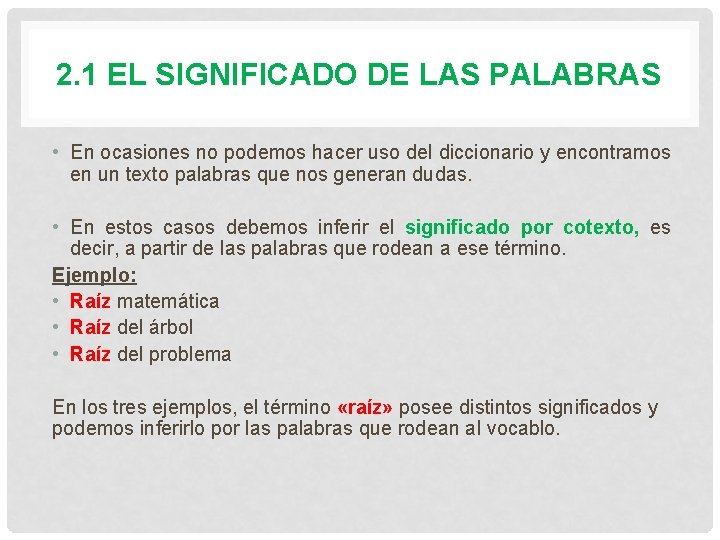 2. 1 EL SIGNIFICADO DE LAS PALABRAS • En ocasiones no podemos hacer uso