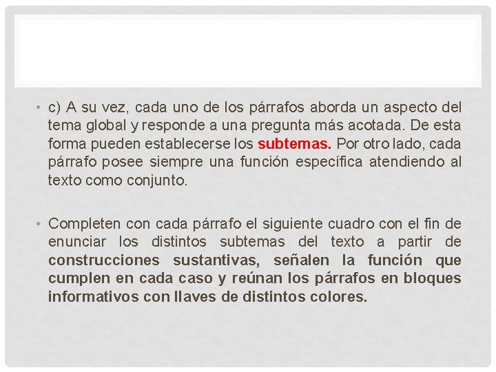  • c) A su vez, cada uno de los párrafos aborda un aspecto