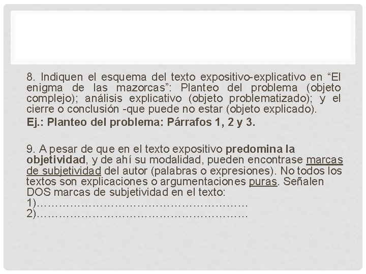 8. Indiquen el esquema del texto expositivo-explicativo en “El enigma de las mazorcas”: Planteo