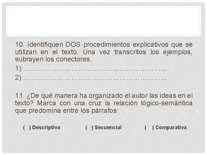 10. Identifiquen DOS procedimientos explicativos que se utilizan en el texto. Una vez transcritos