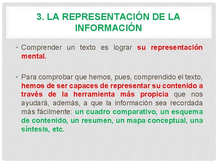 3. LA REPRESENTACIÓN DE LA INFORMACIÓN • Comprender un texto es lograr su representación