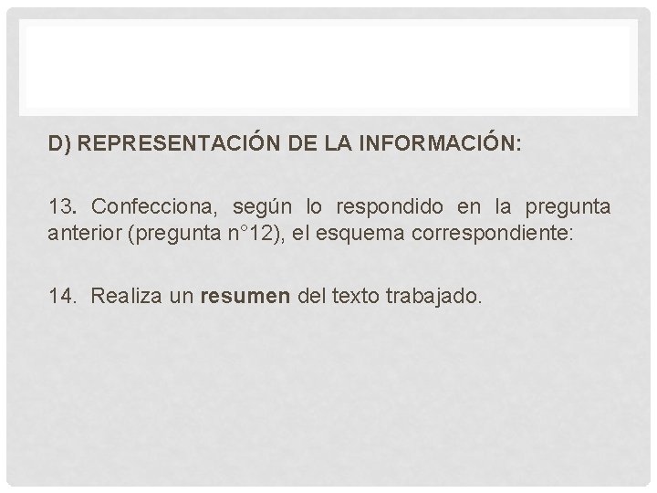 D) REPRESENTACIÓN DE LA INFORMACIÓN: 13. Confecciona, según lo respondido en la pregunta anterior