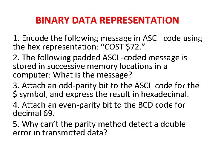 BINARY DATA REPRESENTATION 1. Encode the following message in ASCII code using the hex BINARY DATA REPRESENTATION 1. Encode the following message in ASCII code using the hex
