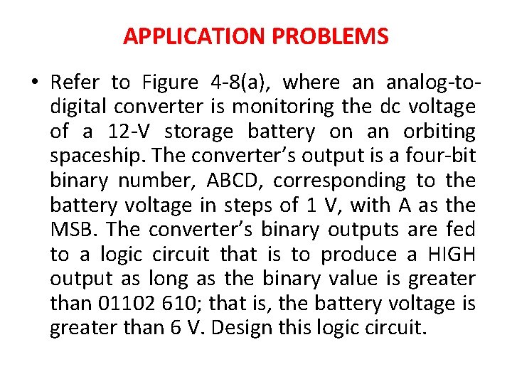 APPLICATION PROBLEMS • Refer to Figure 4 -8(a), where an analog-todigital converter is monitoring