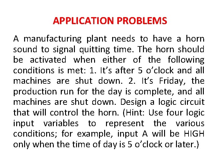 APPLICATION PROBLEMS A manufacturing plant needs to have a horn sound to signal quitting