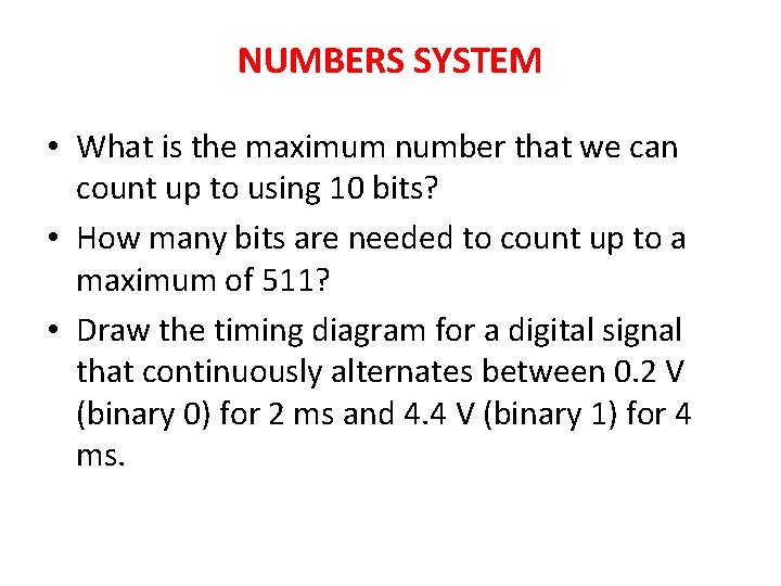 NUMBERS SYSTEM • What is the maximum number that we can count up to