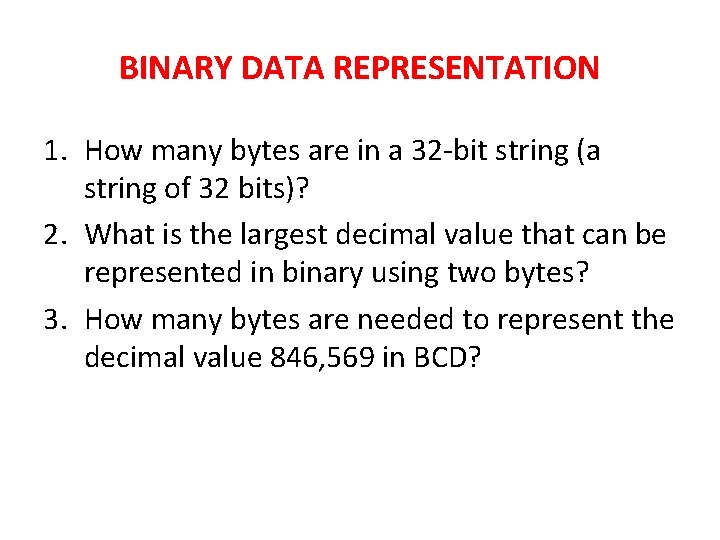 BINARY DATA REPRESENTATION 1. How many bytes are in a 32 -bit string (a