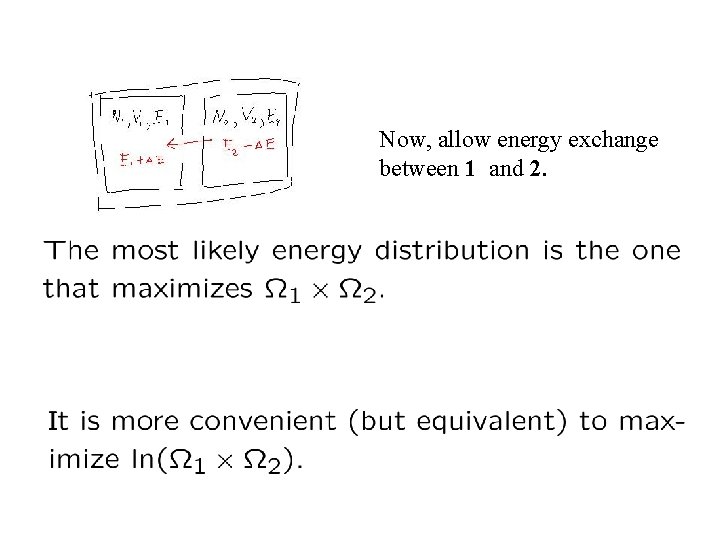 Now, allow energy exchange between 1 and 2. 