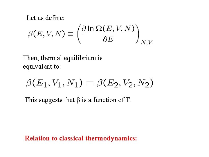 Let us define: Then, thermal equilibrium is equivalent to: This suggests that is a