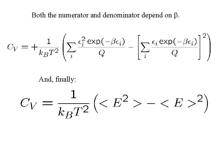 Both the numerator and denominator depend on . And, finally: 