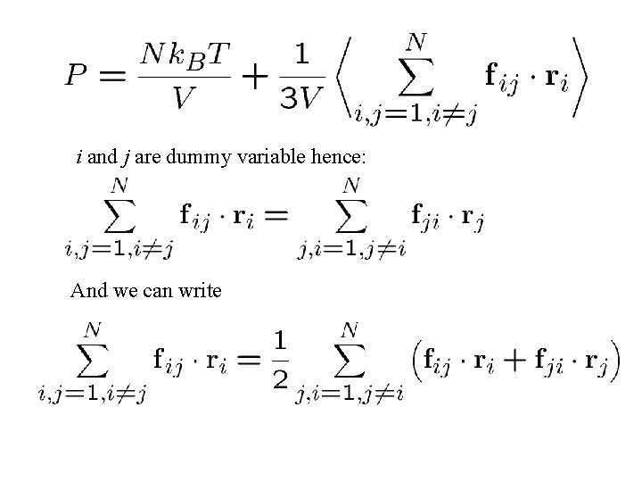 i and j are dummy variable hence: And we can write 