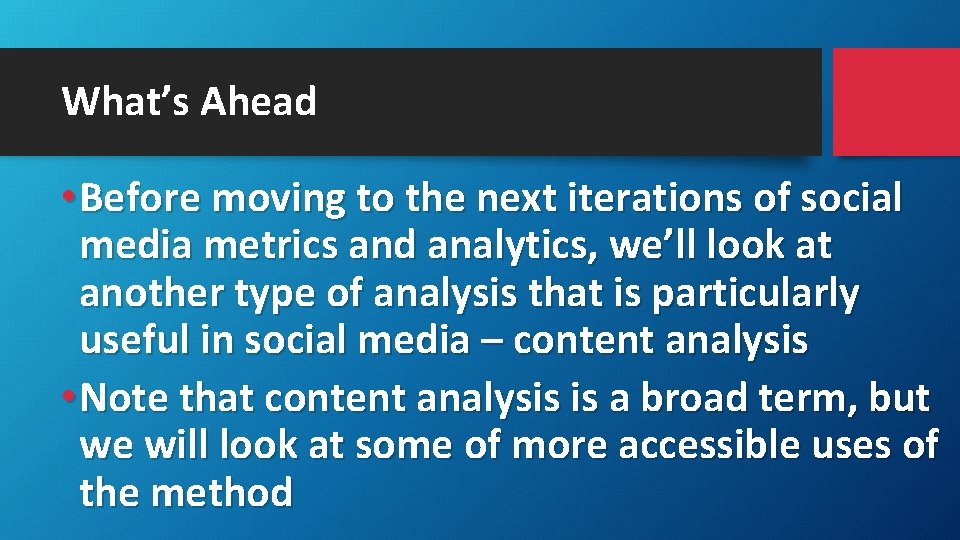 What’s Ahead • Before moving to the next iterations of social media metrics and