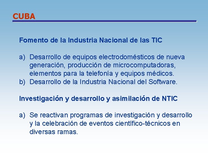 CUBA Fomento de la Industria Nacional de las TIC a) Desarrollo de equipos electrodomésticos