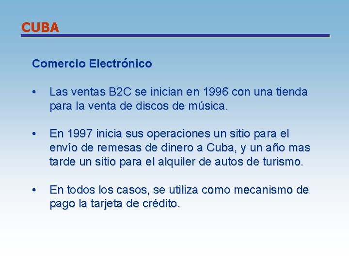 CUBA Comercio Electrónico • Las ventas B 2 C se inician en 1996 con