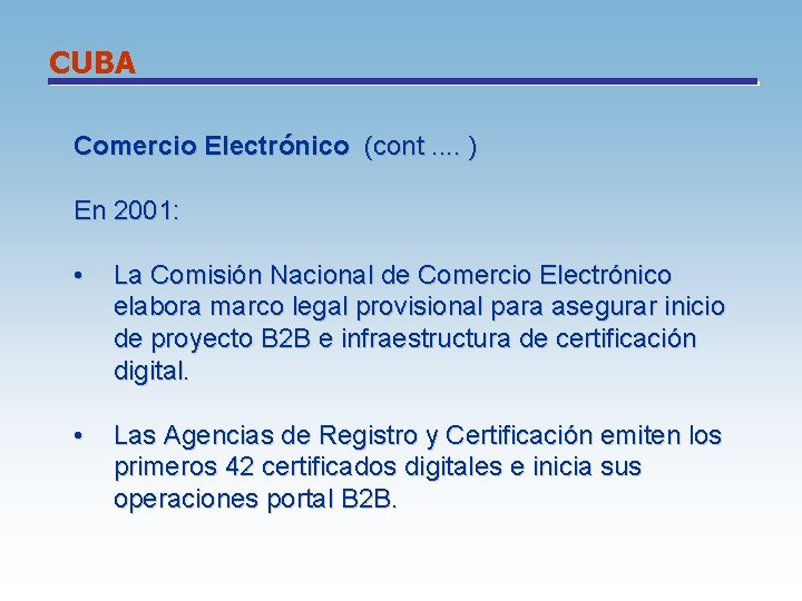 CUBA Comercio Electrónico (cont. . ) En 2001: • La Comisión Nacional de Comercio