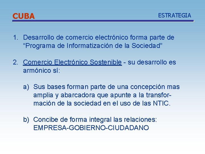 CUBA ESTRATEGIA 1. Desarrollo de comercio electrónico forma parte de “Programa de Informatización de