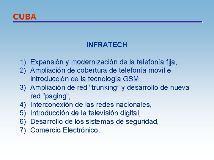 CUBA INFRATECH 1) Expansión y modernización de la telefonía fija, 2) Ampliación de cobertura