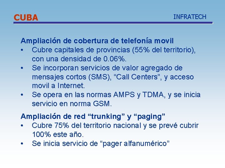 CUBA INFRATECH Ampliación de cobertura de telefonía movil • Cubre capitales de provincias (55%