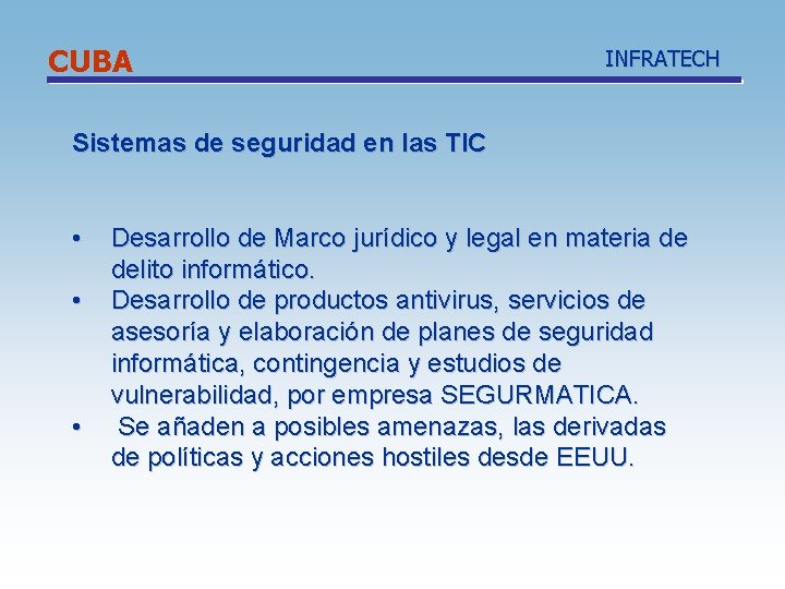 CUBA INFRATECH Sistemas de seguridad en las TIC • • • Desarrollo de Marco