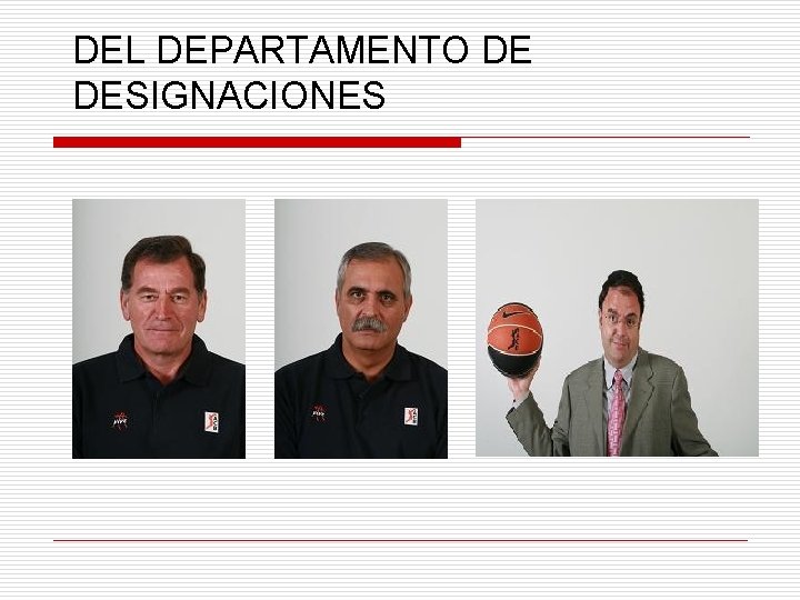 DEL DEPARTAMENTO DE DESIGNACIONES 