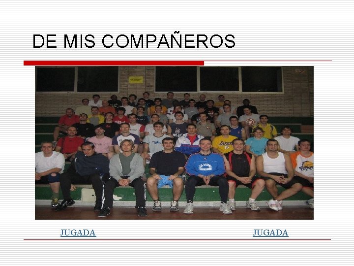 DE MIS COMPAÑEROS JUGADA 