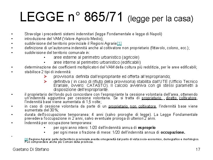 LEGGE n° 865/71 (legge per la casa) • • • Stravolge i precedenti sistemi