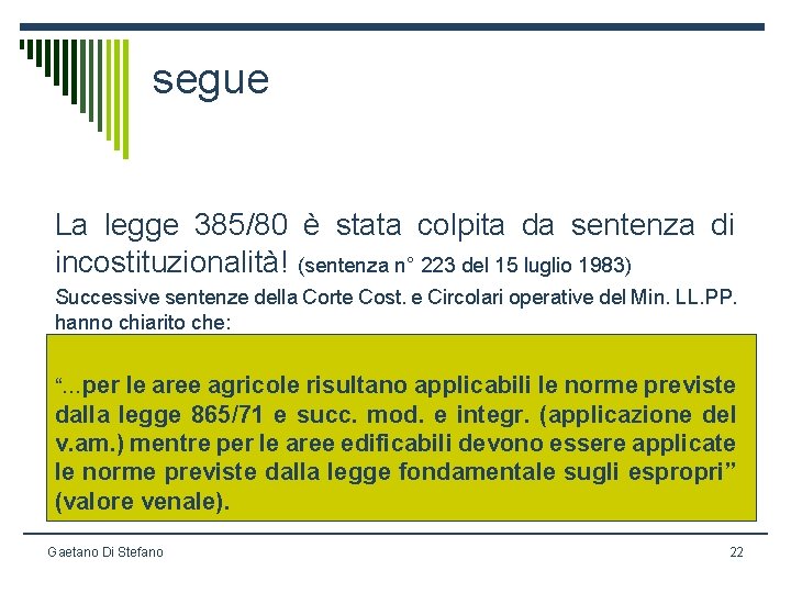 segue La legge 385/80 è stata colpita da sentenza di incostituzionalità! (sentenza n° 223