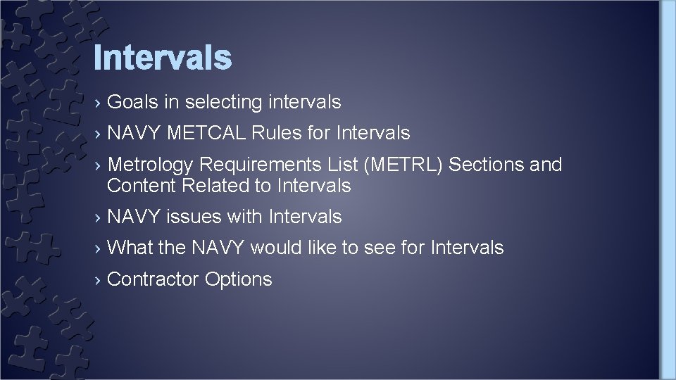 Intervals › Goals in selecting intervals › NAVY METCAL Rules for Intervals › Metrology