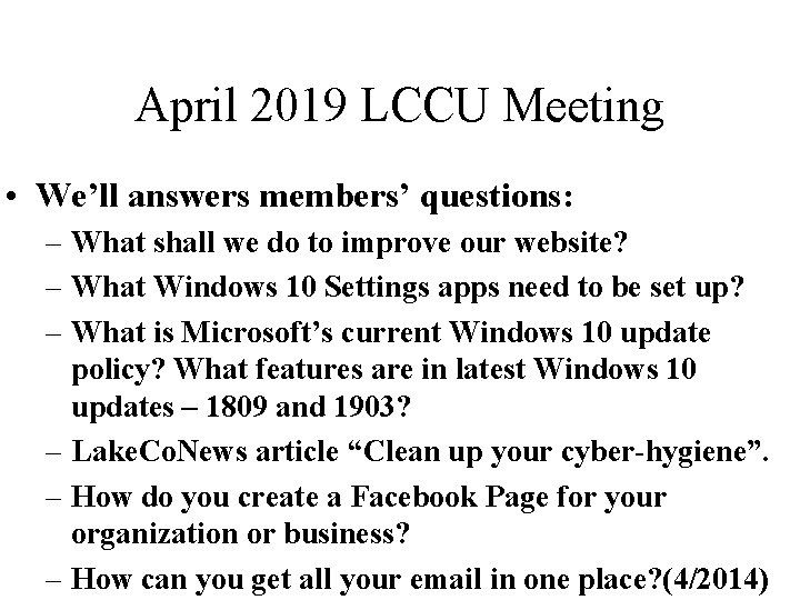 April 2019 LCCU Meeting • We’ll answers members’ questions: – What shall we do