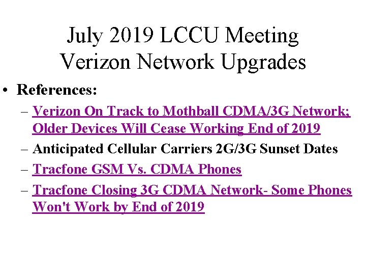 July 2019 LCCU Meeting Verizon Network Upgrades • References: – Verizon On Track to