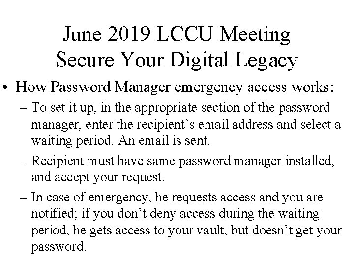June 2019 LCCU Meeting Secure Your Digital Legacy • How Password Manager emergency access