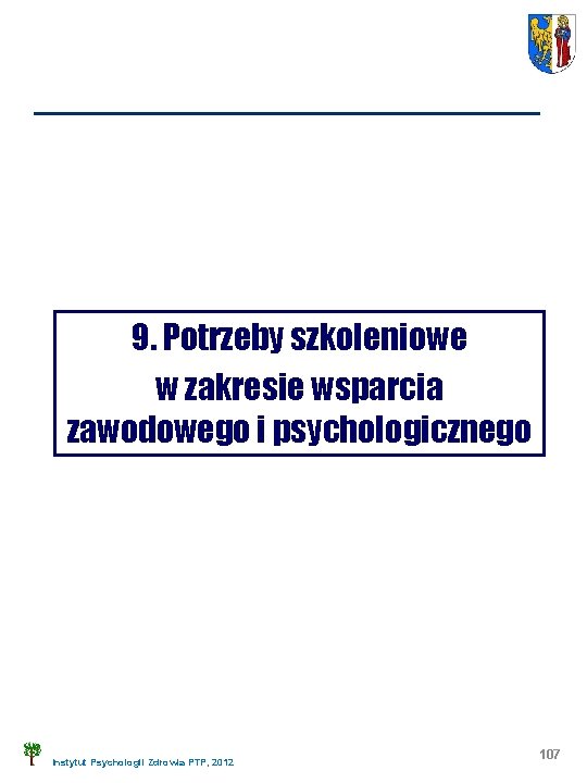 9. Potrzeby szkoleniowe w zakresie wsparcia zawodowego i psychologicznego Instytut Psychologii Zdrowia PTP, 2012