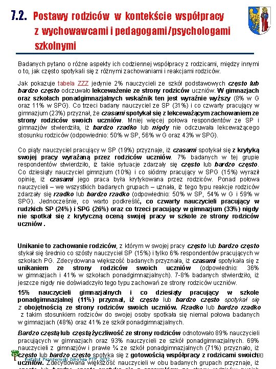 7. 2. Postawy rodziców w kontekście współpracy z wychowawcami i pedagogami/psychologami szkolnymi Badanych pytano