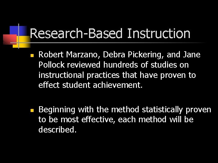 Research-Based Instruction n n Robert Marzano, Debra Pickering, and Jane Pollock reviewed hundreds of