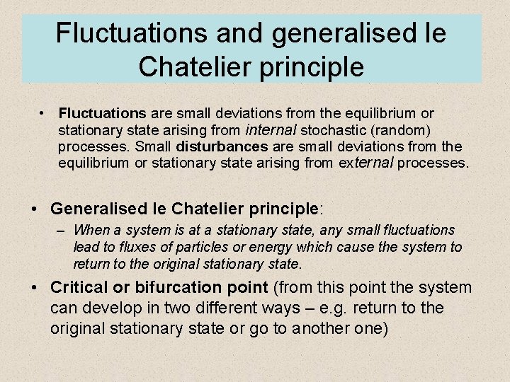 Fluctuations and generalised le Chatelier principle • Fluctuations are small deviations from the equilibrium